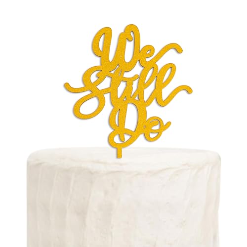 Gold 'We Still Do' Wooden Cake Topper – SOLUXIKA Anniversary and Wedding Decoration