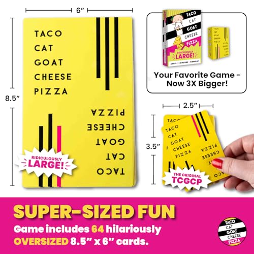 Taco Cat Goat Cheese Pizza Ridiculously Large Edition – Oversized Family Card Game for 2-8 Players, Ages 7+
